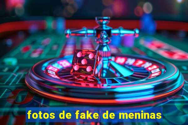 fotos de fake de meninas